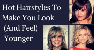 5 Hot Hairstyles To Make You Look (And Feel) Younger - BeautyDesk