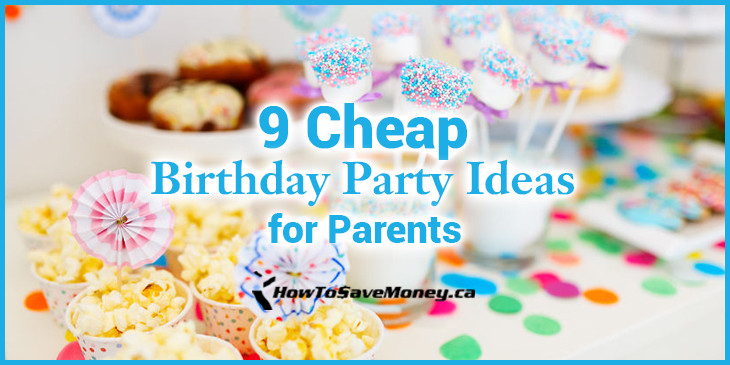 9 Cheap Birthday Party Ideas for Parents