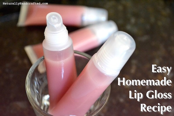 Easy Homemade Lip Gloss Recipe, All Natural - Naturally Handcrafted