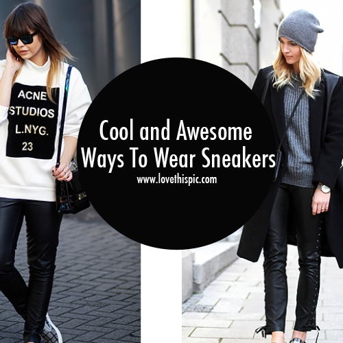 Cool and Awesome Ways To Wear Sneakers